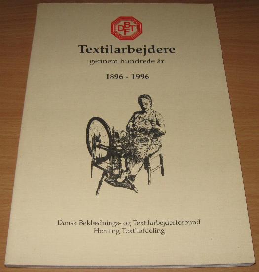 Textilarbejdere gennem hundrede år 1896-1996