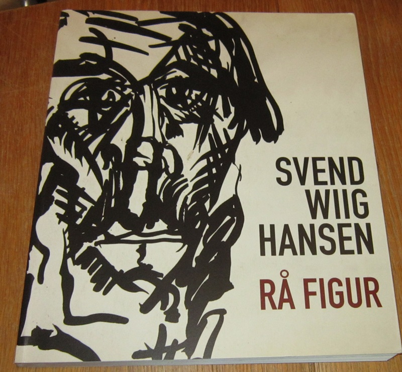 Svend Wiig Hansen - rå figur
